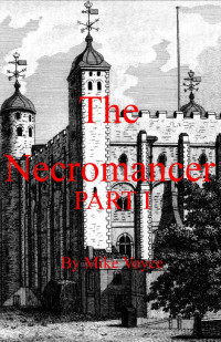 Mike Voyce — The Necromancer Part I
