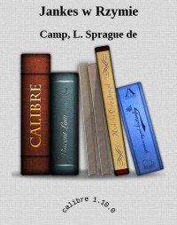 L. Sprague de Camp — Jankes w Rzymie