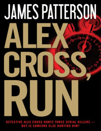 James Patterson — Alex Cross, Run (Alex Cross, #20)