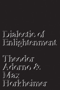 Theodor Adorno & Max Horkheimer — Dialectic of Enlightenment