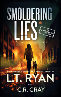 L.T. Ryan & C.R. Gray — Smoldering Lies (Maddie Castle Book 5)