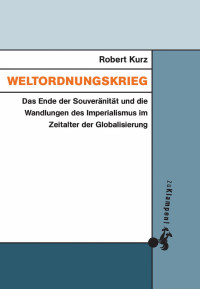 Robert Kurz — Weltordnungskrieg