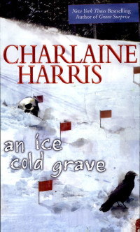 Charlaine Harris [Harris, Charlaine] — An Ice Cold Grave (Harper Connelly Mysteries, Book 3)