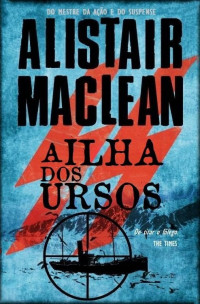 Alistair Maclean — A Ilha dos Ursos