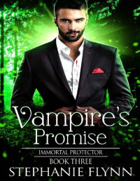 Stephanie Flynn — Vampire's Promise: A Steamy Paranormal Urban Fantasy Romance