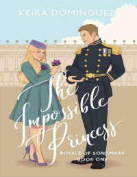 Keira Dominguez — The Impossible Princess