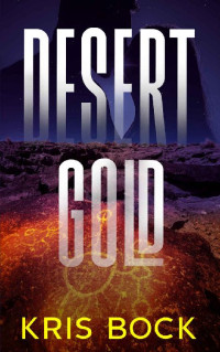 Kris Bock [Bock, Kris] — Desert Gold (Southwest Treasure Hunting 01)