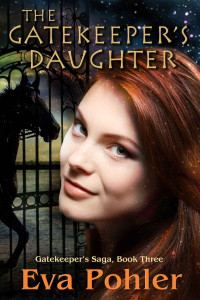 Eva Pohler — The Gatekeeper's Daughter (The Gatekeeper's Saga, #3)