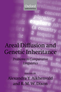 Aleksandra I︠U︡rʹevna Aĭkhenvalʹd, Alexandra Y. Aikhenvald, Robert M. W. Dixon — Areal Diffusion and Genetic Inheritance