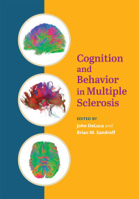 DeLuca, John;Sandroff, Brian M.; & Brian M. Sandroff — Cognition and Behavior in Multiple Sclerosis