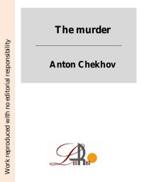 Anton Chekhov — The Murder