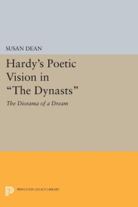 Susan Dean — Hardy's Poetic Vision in "The Dynasts"