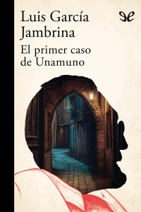 Luis García Jambrina — El primer caso de Unamuno