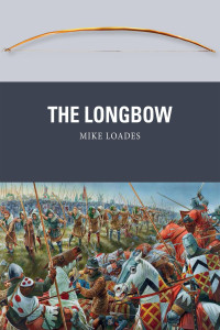 Mike Loades — The Longbow