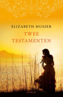 Elizabeth Musser, Rika Vliek — Twee testamenten