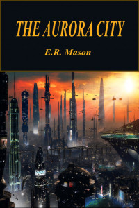 E. R. Mason — The Aurora City