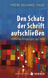 Frère Richard, Taizé — Den Schatz der Schrift aufschließen