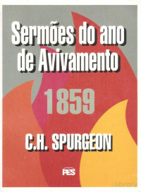 Charles H. Spurgeon — Sermões do Ano de Avivamento