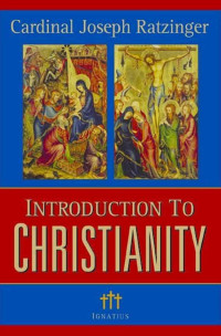 Ratzinger, Joseph Cardinal — Introduction To Christianity