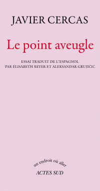 Javier Cercas — Le Point aveugle