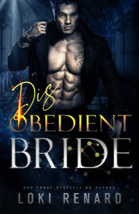 Loki Renard — Disobedient Bride: A Dark Angel Romance (Blood Brotherhood)