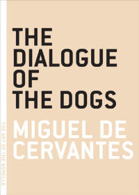 Miguel de Cervantes — The Dialogue of the Dogs