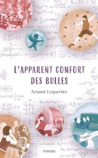 Arnaud Lequertier — L'apparent confort des bulles