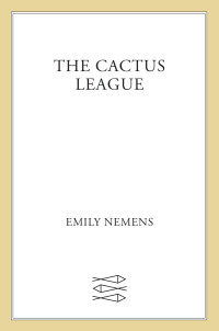 Emily Nemens — The Cactus League