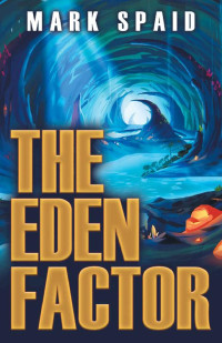 Mark Spaid — The Eden Factor