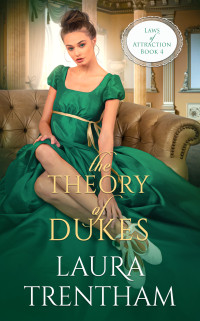 Laura Trentham — The Theory of Dukes (Laws of Attraction Book 4)