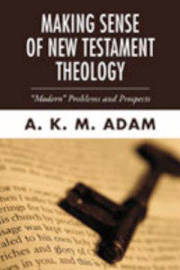 A K M Adam; — Making Sense of New Testament Theology