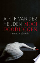 A.F.Th. van der Heijden — Mooi doodliggen