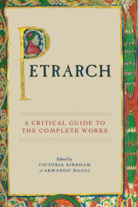 Victoria Kirkham & Ed. — Petrarch: A Critical Guide to the Complete Works