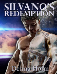 Denna Holm — Silvano's Redemption (Cyborgs Reborn Book 1)
