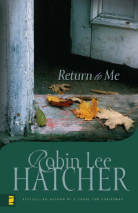 Hatcher, Robin Lee. — Return to Me