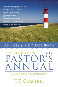 T. T. Crabtree; — The Zondervan 2017 Pastor's Annual