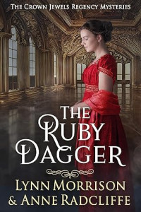 Lynn Morrison & Anne Radcliffe — The Ruby Dagger (Crown Jewels Regency Mysteries #2)