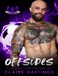Claire Hastings — Offsides (Atlanta Rising Football Club Book 3)