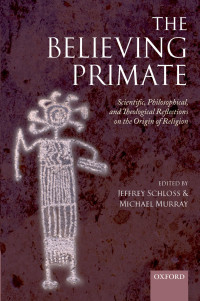 Michael Murray, Jeffrey Schloss — The Believing Primate