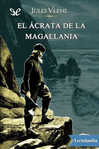 Jules Verne — El ácrata de la Magallania