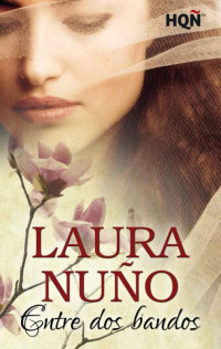Laura Nuño — Entre dos bandos (HQÑ) (Spanish Edition)