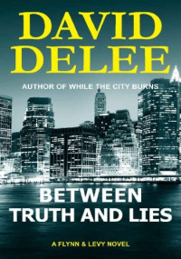 David DeLee — Between Truth and Lies