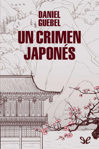 Daniel Guebel — Un crimen japonés