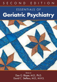 Steffens, David C., Blazer, Dan G. — Essentials of Geriatric Psychiatry