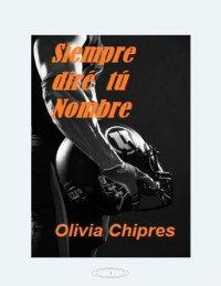 Olivia Chipres — Siempre diré tú nombre