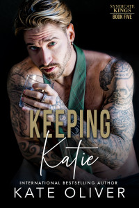 Kate Oliver — Keeping Katie: A Dark Irish Mafia Romance