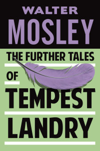 Walter Mosley — The Further Tales of Tempest Landry