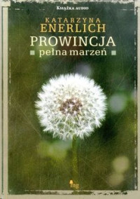 Katarzyna Enerlich — Prowincja pelna marzen 01