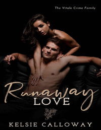 Kelsie Calloway — Runaway Love: A Bad Boy Dark Mafia Romance (The Vitale Crime Family Book 2)