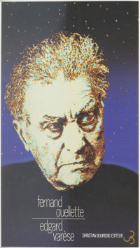 Fernand Ouellette — Edgard Varèse